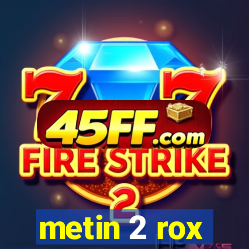 metin 2 rox